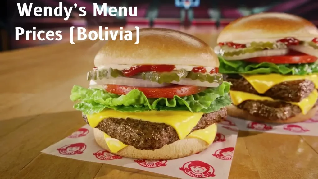 Wendy’s Menu Prices Bolivia