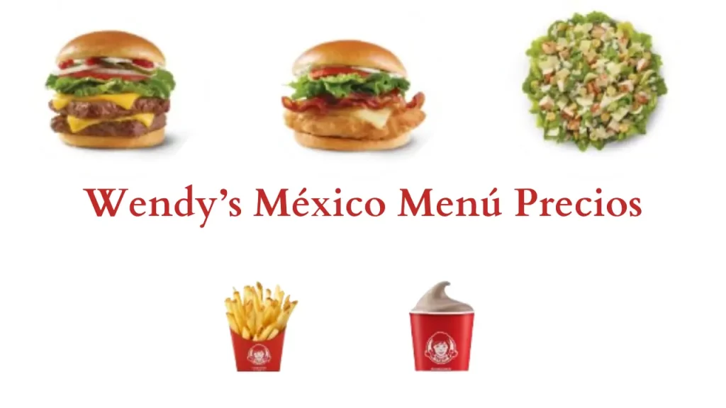 Wendy’s México Menú Precios