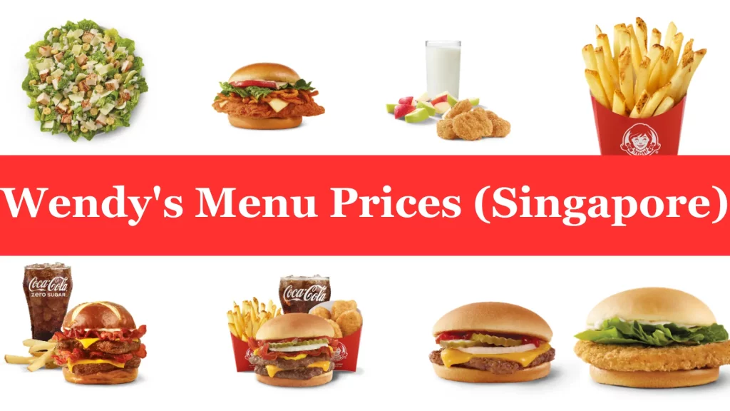 Wendy's Menu Prices (Singapore)