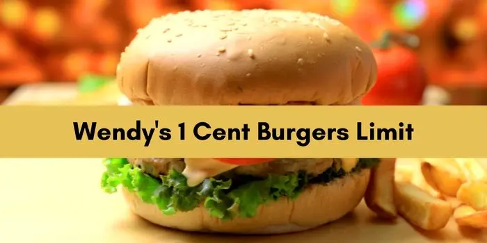 Wendy's 1 Cent Burgers Limit