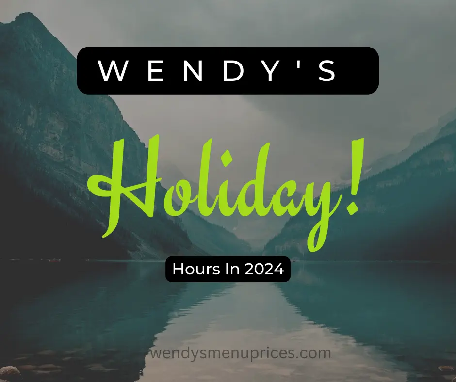 Wendy's Holiday Hours In 2024