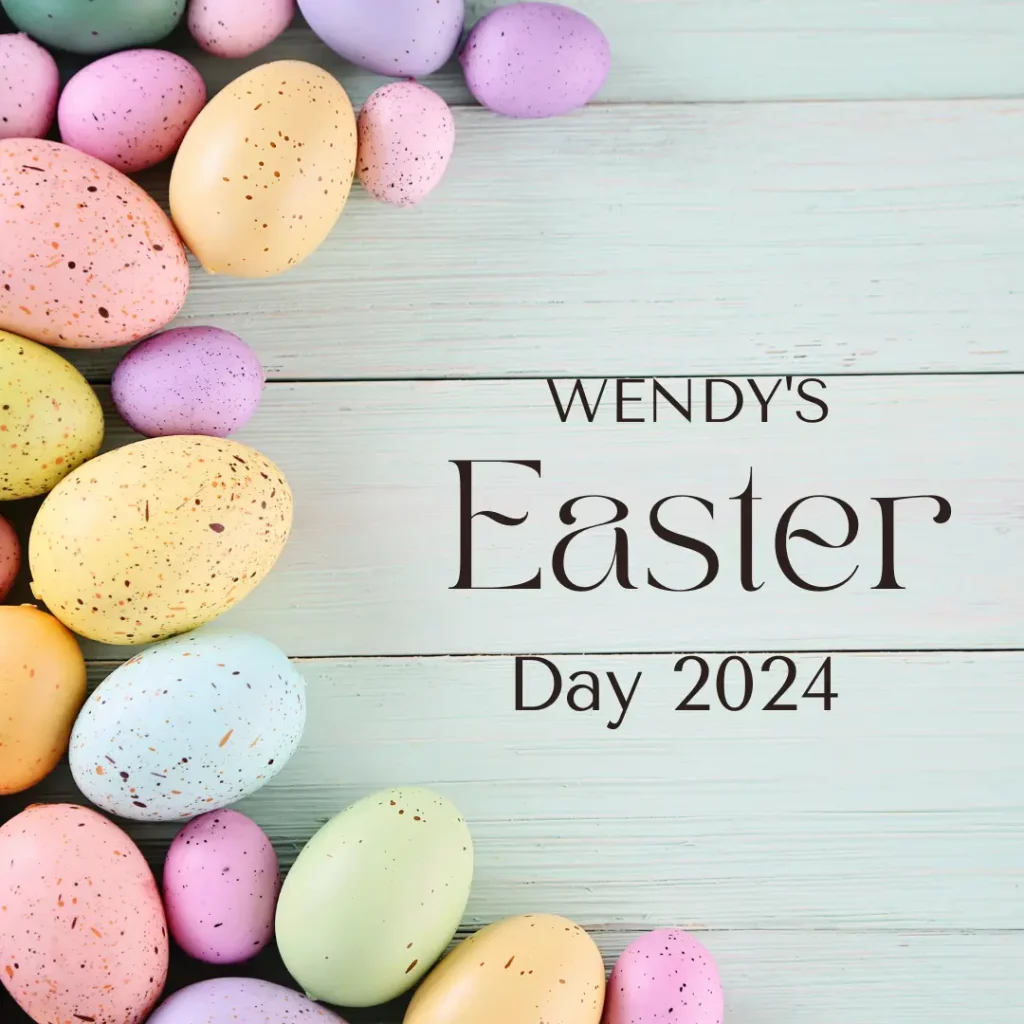 Wendy's Open On Easter