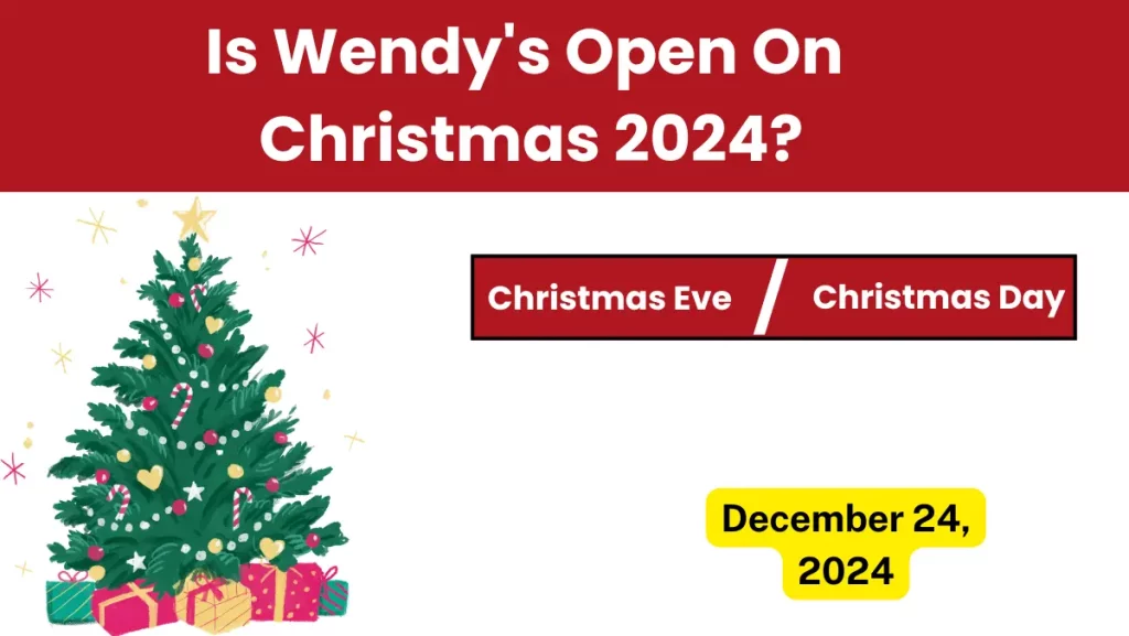 Is Wendy's Open On Christmas 2024